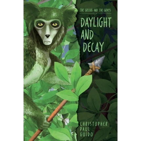 (영문도서) The Greens and the Grays Daylight and Decay Paperback, Bookbaby, English, 9781098368579