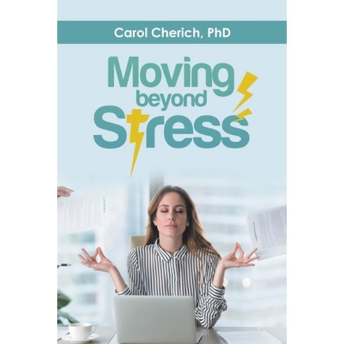 Moving Beyond Stress Paperback, iUniverse, English, 9781663219404