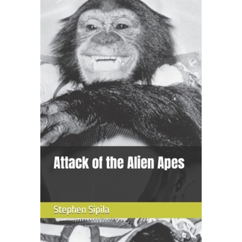 (영문도서) Attack of the Alien Apes Paperback, Independently Published, English, 9798859684625