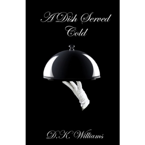 (영문도서) A Dish Served Cold Paperback, Lulu.com, English, 9781008958180