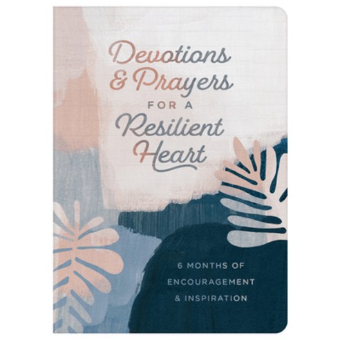 (영문도서) Devotions and Prayers for a Resilient Heart: 6 Months of Encouragement and Inspiration Paperback, Barbour Publishing, English, 9781636095691