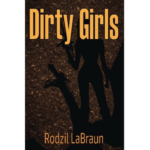 Dirty Girls Paperback, Independently Published, English, 9798644026982