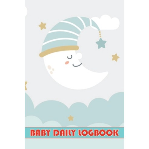 (영문도서) Baby Daily Logbook: Newborn Baby Log first 120 days baby logbook Baby''s Eat Sleep and Poop... Paperback, Gopublish, English, 9783755131304