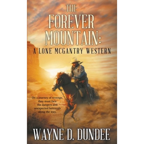 The Forever Mountain: A Lone McGantry Western Paperback, Wolfpack Publishing LLC, English, 9781647342609