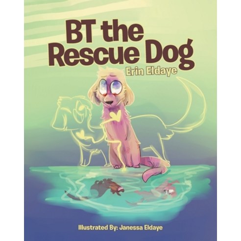 (영문도서) BT the Rescue Dog Paperback, Page Publishing, Inc., English, 9781645846963
