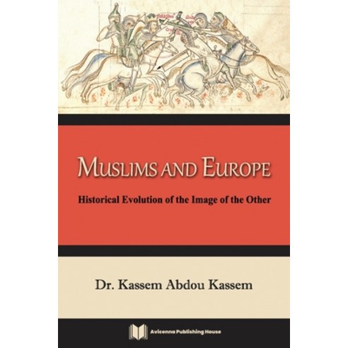 Muslims and Europe: Historical Evolution of the Image of the Other Paperback, Avicenna Publishing House, English, 9781999134402