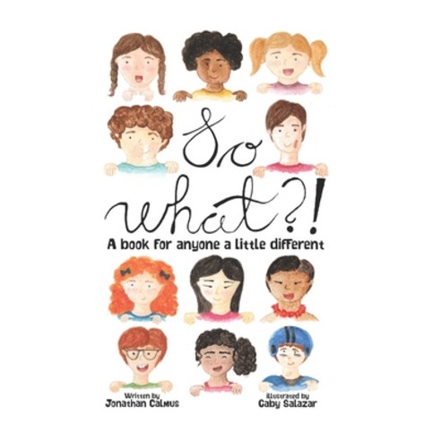 So What?!: A Book For Anyone a Little Different Paperback, Independently Published, English, 9798577002008