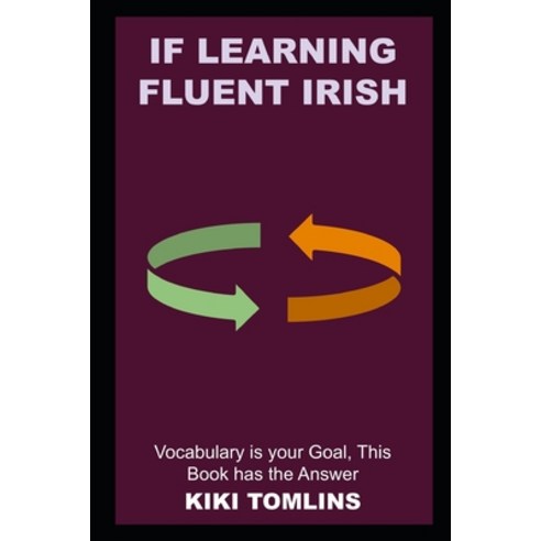 (영문도서) If Learning Fluent Irish Vocabulary is your Goal This Book has the Answer Paperback, Independently Published, English, 9798497979183