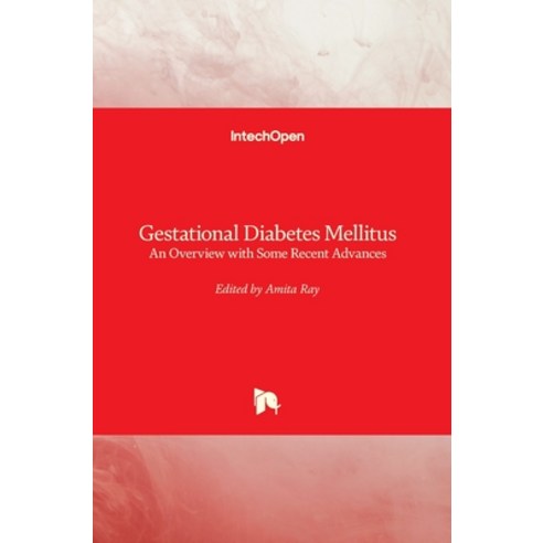 (영문도서) Gestational Diabetes Mellitus: An Overview with Some Recent Advances Hardcover, Intechopen, English, 9781789847338