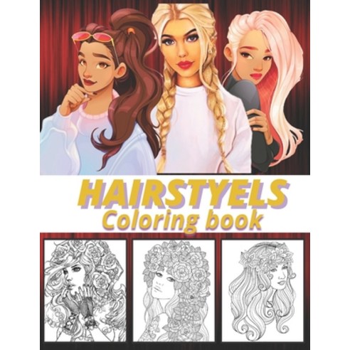hairstyles coloring book: Fashion and fun-enjoy coloring your design-100pages with 49 great graphics... Paperback, Independently Published, English, 9798741686041