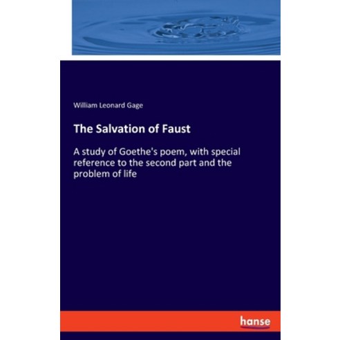 (영문도서) The Salvation of Faust: A study of Goethe''s poem with special reference to the second part a... Paperback, Hansebooks, English, 9783348100588
