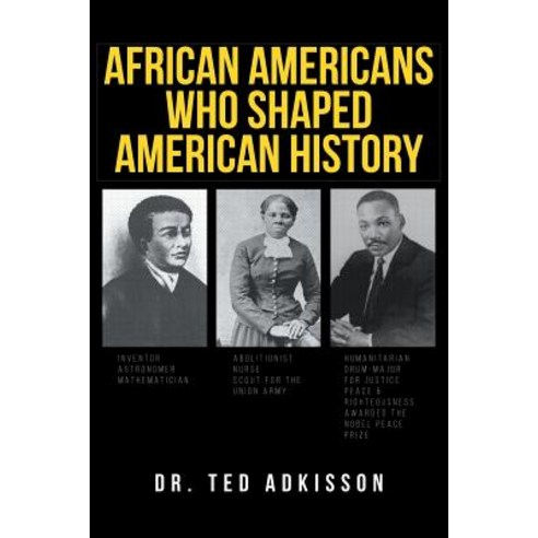 African Americans Who Shaped American History Paperback, Page Publishing, Inc