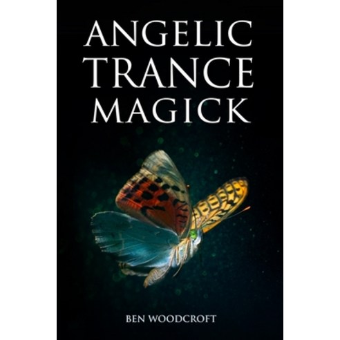 (영문도서) Angelic Trance Magick Paperback, Independently Published, English, 9798720716714