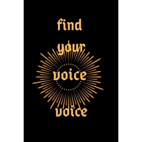 (영문도서) Find Your Voice Self-Expression: How to Find Your Voice Paperback, Independently Published, English, 9798609428578