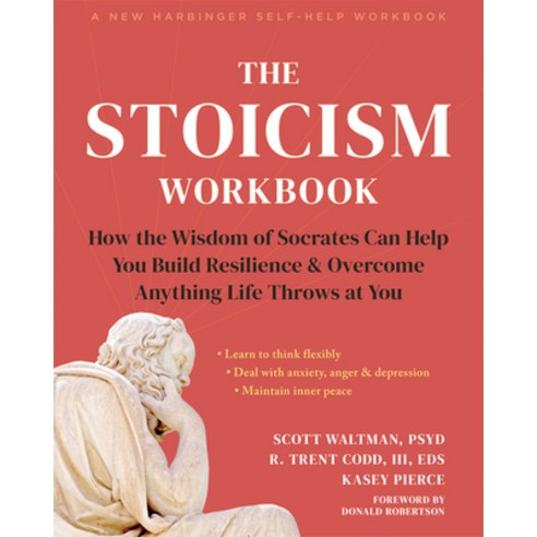 (영문도서) The Stoicism Workbook: How the Wisdom of Socrates Can Help You Build Resilience and Overcome ... Paperback, New Harbinger Publications, English, 9781648482663
