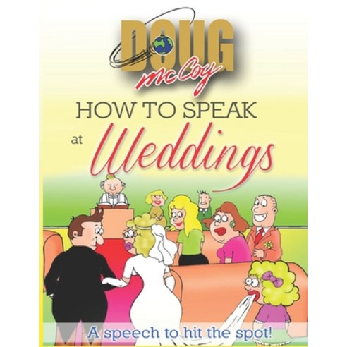 (영문도서) How To Speak At Weddings: A Speech to hit the Spot Paperback, Independently Published, English, 9798843138448