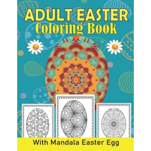 Adult Easter Coloring Book With Mandala Easter Egg: Beautiful Collection of 26 Unique Easter Egg Des... Paperback, Independently Published, English, 9798714849916