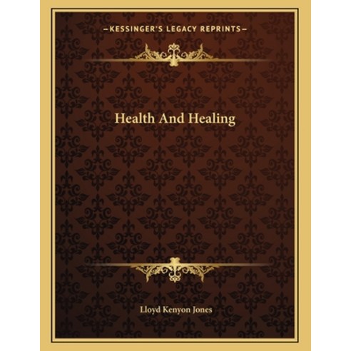 Health and Healing Paperback, Kessinger Publishing, English, 9781163033869