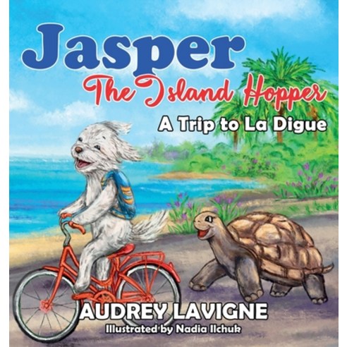 (영문도서) Jasper The Island Hopper: A Trip to La Digue Hardcover, Audrey LaVigne, English, 9789993187318