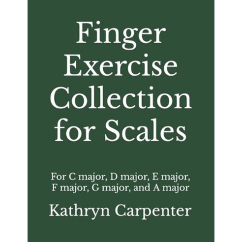 (영문도서) Finger Exercise Collection for Scales Paperback, Independently Published, English, 9798595554725