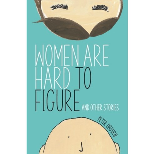 (영문도서) Women Are Hard to Figure and Other Stories Paperback, Peter Obourn, English, 9781736336502
