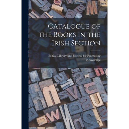 (영문도서) Catalogue of the Books in the Irish Section Paperback, Legare Street Press, English, 9781014602688