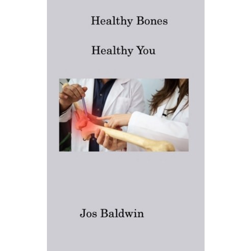 (영문도서) Healthy Bones: Healthy You Hardcover, Jos Baldwin, English, 9781806311361