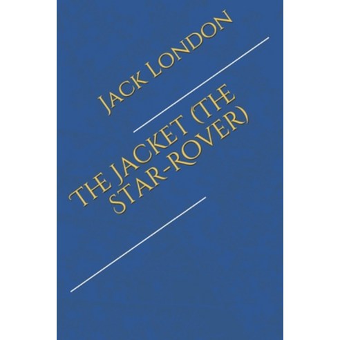 The Jacket (The Star-Rover) Paperback, Independently Published, English, 9798733941097