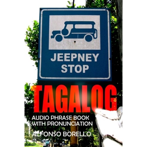 Tagalog: Audio Phrase Book with Pronunciation Paperback, Independently Published
