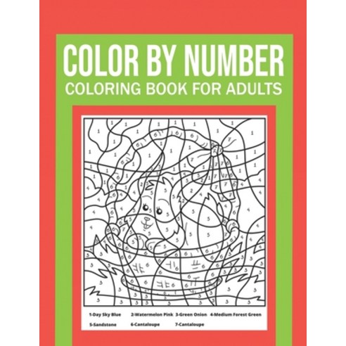 Color By Number Coloring Book For Adults: Stress Relieving And Relaxing Designs! Paperback, Independently Published, English, 9798590526468