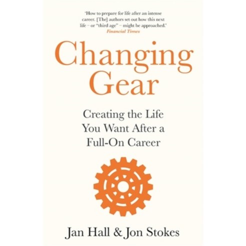 (영문도서) Changing Gear: Creating the Life You Want After a Full on Career Paperback, Headline, English, 9781472277039