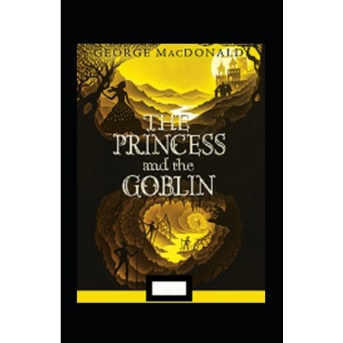 The Princess and the Goblin Annotated Paperback, Independently Published, English, 9798730060869