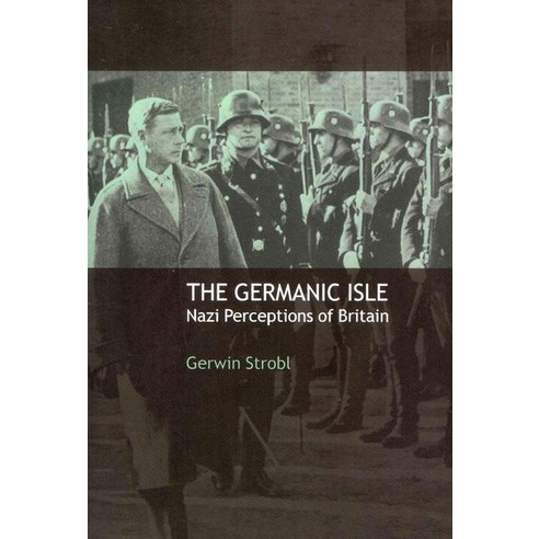 The Germanic Isle:Nazi Perceptions of Britain, Cambridge University Press