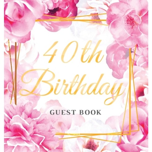 (영문도서) 40th Birthday Guest Book: Keepsake Gift for Women and Men Turning 40 - Hardback with Cute Pin... Hardcover, Birthday Guest Books of Lorina, English, 9788395705373