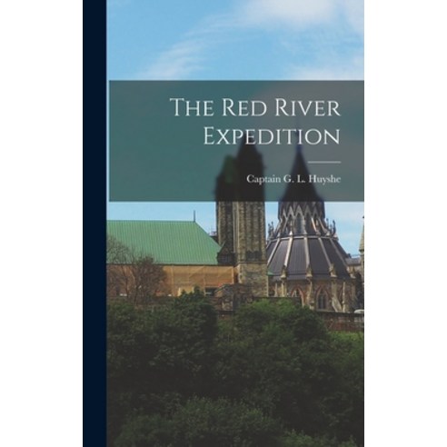 (영문도서) The Red River Expedition Hardcover, Legare Street Press, English, 9781016778916