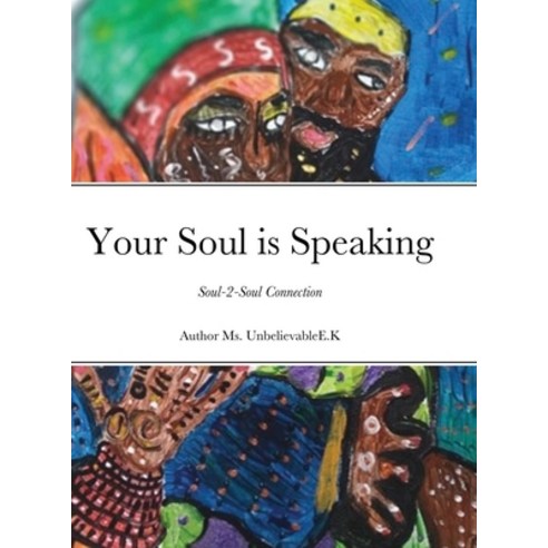 Your Soul is Speaking: Soul-2-Soul Connection Hardcover, Lulu.com, English, 9781716269653