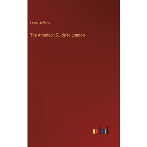 (영문도서) The American Guide to London Hardcover, Outlook Verlag, English, 9783368821296