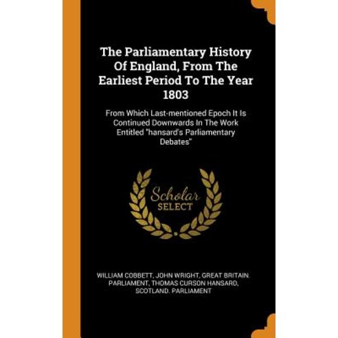 (영문도서) The Parliamentary History Of England From The Earliest Period To The Year 1803: From Which L... Hardcover, Franklin Classics, English, 9780343385088
