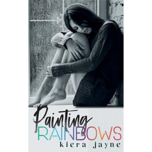 Painting Rainbows Paperback, Kiera Jayne Author, English, 9780648437802