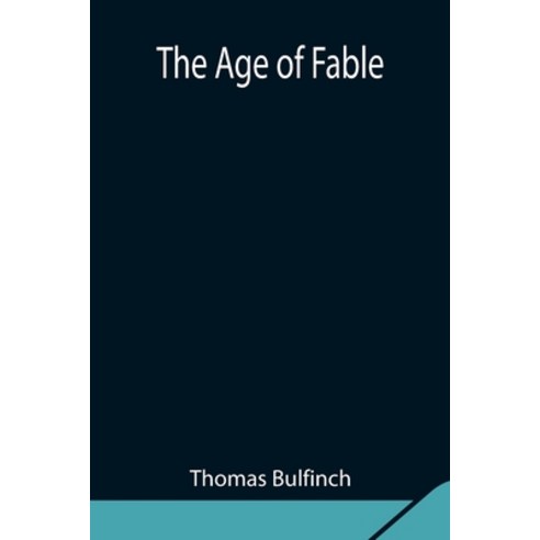 (영문도서) The Age of Fable Paperback, Alpha Edition, English, 9789354843815