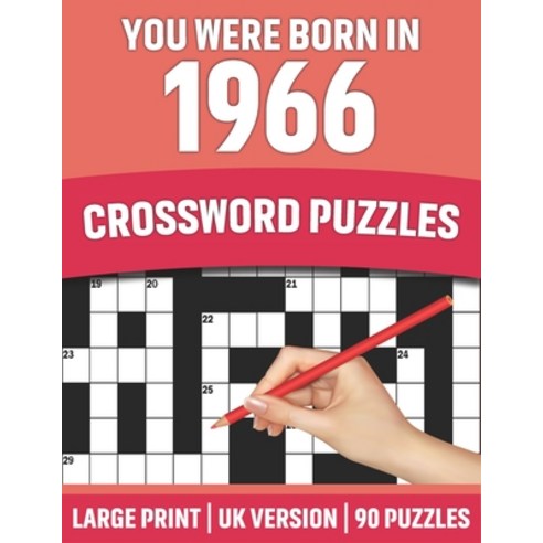 You Were Born In 1966: Crossword Puzzles: Large Print Crossword Book With 90 Puzzles for Adults Seni... Paperback, Independently Published, English, 9798735150565
