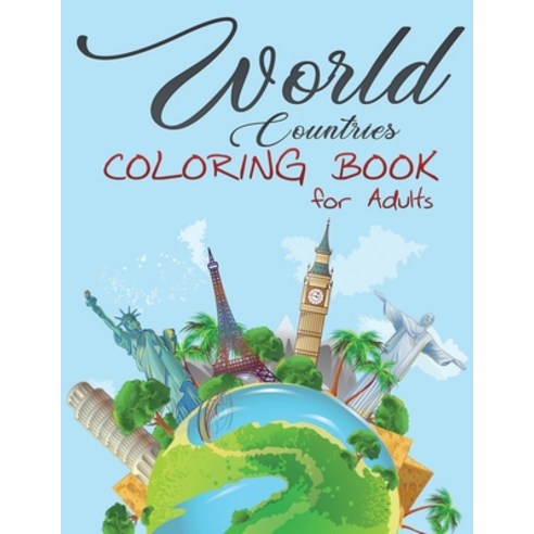 World Countries Coloring Book for Adults: Coloring Book for popular travel destinations of the world... Paperback, Independently Published, English, 9798705697984