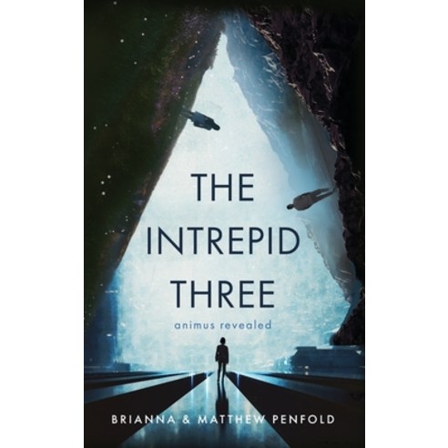 (영문도서) The Intrepid Three: Animus Revealed Hardcover, Koehler Books, English, 9781646639816