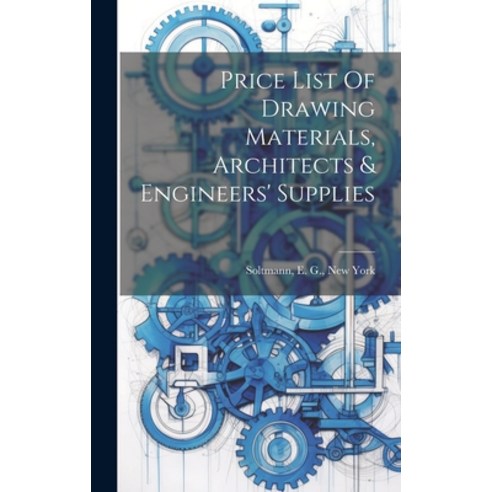 (영문도서) Price List Of Drawing Materials Architects & Engineers'' Supplies Hardcover, Legare Street Press, English, 9781020997211