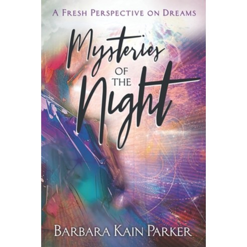 (영문도서) Mysteries of the Night: A Fresh Perspective on Dreams Paperback, Independently Published, English, 9798369900383