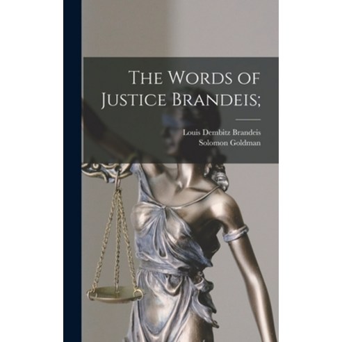 (영문도서) The Words of Justice Brandeis; Hardcover, Hassell Street Press, English, 9781014113344