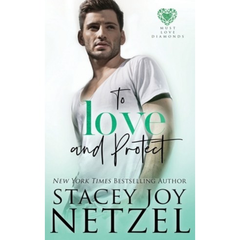 To Love and Protect Paperback, Stacey Joy Netzel