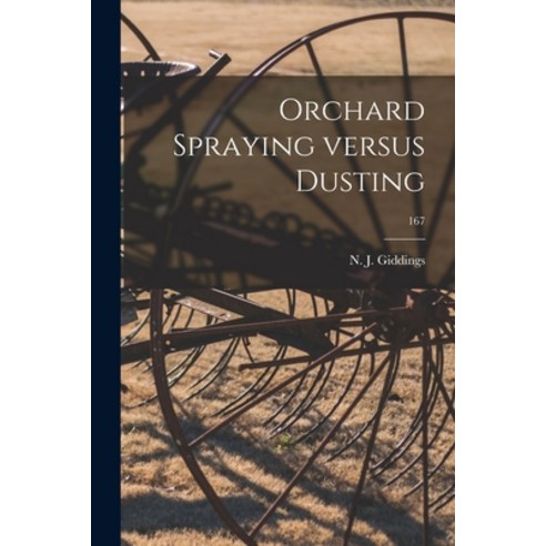 (영문도서) Orchard Spraying Versus Dusting; 167 Paperback, Legare Street Press, English, 9781014757753