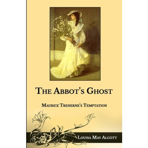 The Abbot''s Ghost: Maurice Treherne''s Temptation Paperback, Independently Published, English, 9798718985566