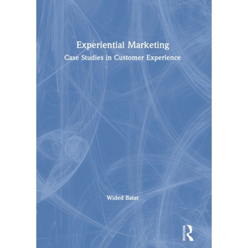 Experiential Marketing: Case Studies in Customer Experience Paperback, Routledge, English, 9780367900915